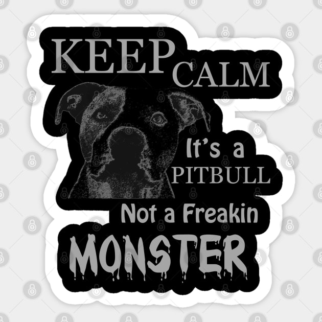 keep calm its a pitbull not a freakin monster, pitbull Sticker by hottehue